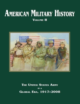 Paperback American Military History Volume II: The United States Army in a Global Era, 1917-2008 Book