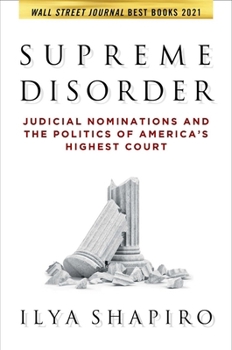 Paperback Supreme Disorder: Judicial Nominations and the Politics of America's Highest Court Book