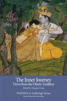 The Inner Journey: Views from the Hindu Tradition (PARABOLA Anthology Series) - Book #4 of the Inner Journey