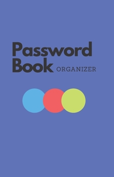 Paperback Password Book: Internet Password Organizer: Password Journal and Alphabetical Tabs - Password Logbook - Logbook To Protect Usernames Book