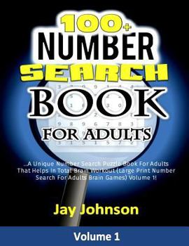 Paperback 100+ Number Search Book for Adults: A Unique Number Search Puzzle Book for Adults That Helps In Total Brain Workout (Large Print Number Search for Adu [Large Print] Book