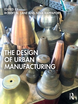 Paperback The Design of Urban Manufacturing Book
