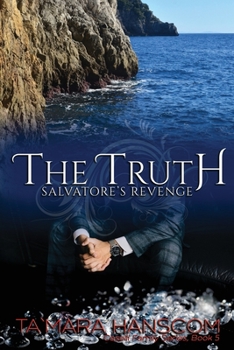 Paperback The Truth - Salvatore's Revenge: Book 5 of the Caselli Family Series Book