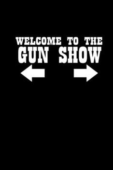 Welcome to the Gun Show: 110 Game Sheets - 660 Tic-Tac-Toe Blank Games | Soft Cover Book for Kids for Traveling & Summer Vacations | Mini Game | ... x 22.86 cm | Single Player | Funny Great Gift