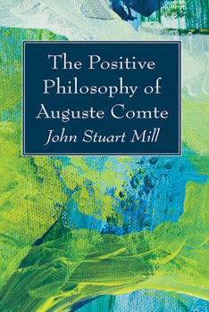 Paperback The Positive Philosophy of Auguste Comte Book