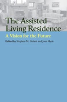 Hardcover The Assisted Living Residence: A Vision for the Future Book