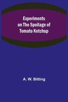 Paperback Experiments on the Spoilage of Tomato Ketchup Book