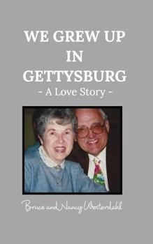 Paperback We Grew Up in Gettysburg: - A Love Story - Book