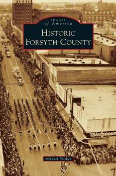 Historic Forsyth County - Book  of the Images of America: North Carolina