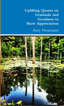 Paperback Uplifting Quotes on Gratitude and Goodness to Show Appreciation Book