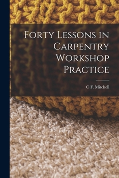 Paperback Forty Lessons in Carpentry Workshop Practice Book