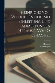 Paperback Heinrichs Von Veldeke Eneide, Mit Einleitung Und Anmerkungen Herausg. Von O. Behaghel [German] Book
