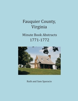 Fauquier County, Virginia Minute Book Abstracts 1771-1772