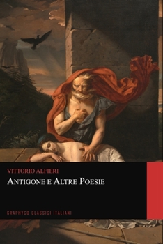 Paperback Antigone e Altre Poesie (Graphyco Classici Italiani) [Italian] Book