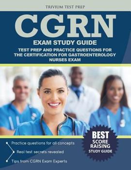 Paperback Cgrn Exam Study Guide: Test Prep and Practice Questions for the Certification for Gastroenterology Nurses Exam Book