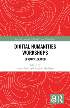 Hardcover Digital Humanities Workshops: Lessons Learned Book