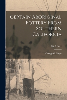 Paperback Certain Aboriginal Pottery From Southern California; vol. 7 no. 1 Book