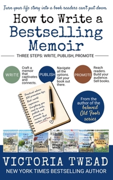 Hardcover How to Write a Bestselling Memoir: Three Steps - Write, Publish, Promote Book