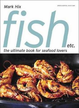 Hardcover Fish Etc. : The Ultimate Book for Seafood Lovers Book