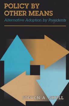 Hardcover Policy by Other Means: Alternative Adoption by Presidents Book
