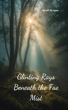Paperback Glinting Rays Beneath the Fae Mist Book