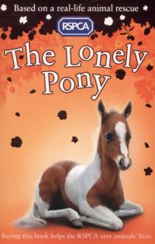 Paperback The Lonely Pony (RSPCA) Book