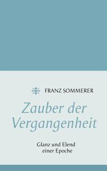 Paperback Zauber der Vergangenheit: Glanz und Elend einer Epoche [German] Book