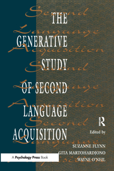 Hardcover The Generative Study of Second Language Acquisition Book