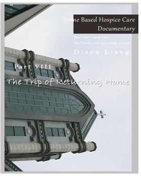 Paperback Home Based Hospice Care Documentary: How Did I Look After My Family with Last Stage Cancer? Book