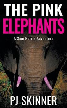 The Pink Elephants - Book #4 of the Sam Harris Adventures