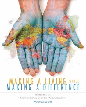 Paperback Making a Living While Making a Difference, Revised Edition: Conscious Careers in an Era of Independence Book