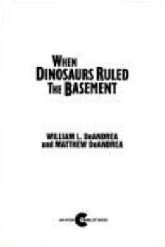 Paperback When Dinosaurs Ruled the Basement Book
