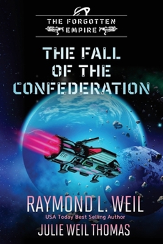 The Forgotten Empire: The Fall of the Confederation: Book 8 - Book #8 of the Forgotten Empire