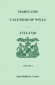 Paperback Maryland Calendar of Wills, Volume 4: 1713-1720 Book