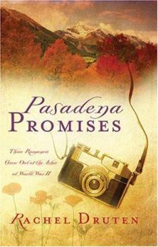 Paperback Pasadena Promises: Three Romance Grow Out of the Ashes of World War II Book