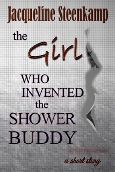 Paperback The Girl Who Invented the Shower Buddy: A Short Story Book