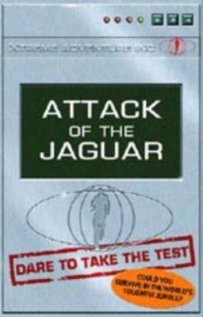 Attack of the Jaguar: Dare to Take the Test - Book  of the Xtreme Adventure Inc.