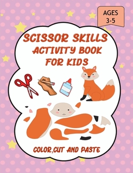 Paperback Scissor Skills Activity Book for Kids: A Fun Cut and Paste WorkBook for Preschool and Kindergarten ages 3-5, Scissor Cutting, Coloringn....More Than 4 Book
