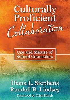 Paperback Culturally Proficient Collaboration: Use and Misuse of School Counselors Book