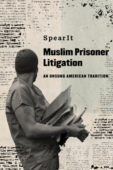 Paperback Muslim Prisoner Litigation: An Unsung American Tradition Book
