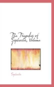 Paperback The Tragedies of Sophocles, Volume I Book