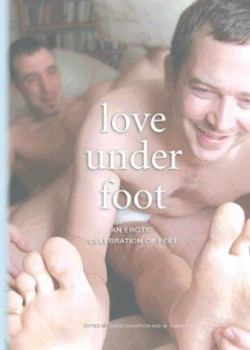 Paperback Love Under Foot: An Erotic Celebration of Feet Book
