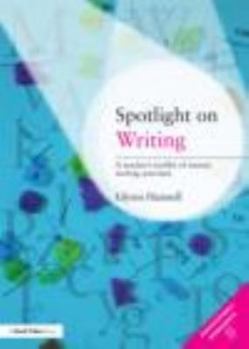 Paperback Spotlight on Writing: A Teacher's Toolkit of Instant Writing Activities Book