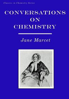 Paperback Conversations on Chemistry: In Which the Elements of that Science are Familiarly Explained and Illustrated by Experiments Book