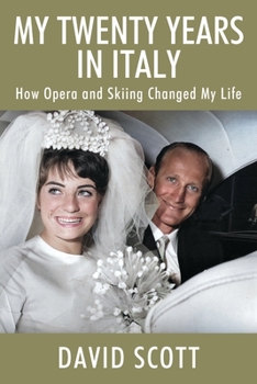Paperback My Twenty Years in Italy: How Opera and Skiing Changed My Life Book