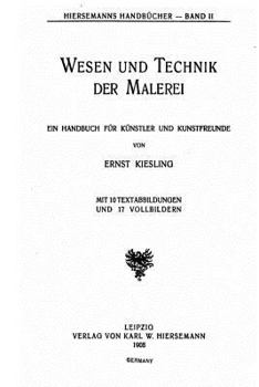 Paperback Wesen und Technik der Malerei, Ein Handbuch fur Kunstler und Kunstfreunde von Ernst Kiesling [German] Book