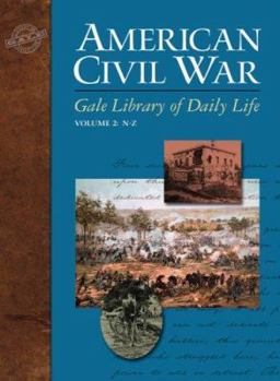 Gale Library Of Daily Life: American Civil War