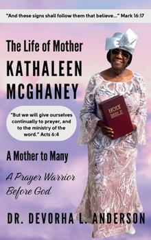 Hardcover The Life of Mother Kathaleen McGhaney Book