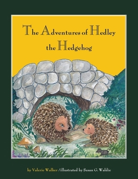 The Adventures of Hedley the Hedgehog - Book  of the Hedley's Adventures