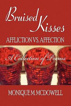 Paperback Bruised Kisses: Affliction vs. Affection, a Collection of Poems Book